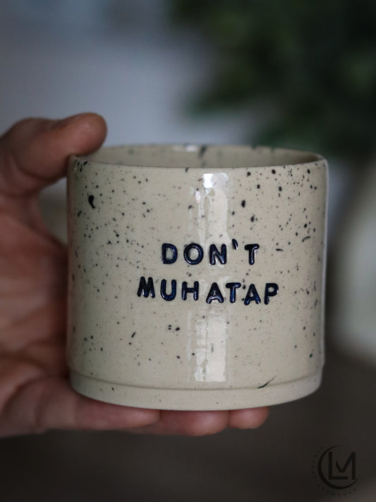 Motto Becher „don’t muhatap“